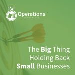 The Big Thing Holding Back Small Businesses