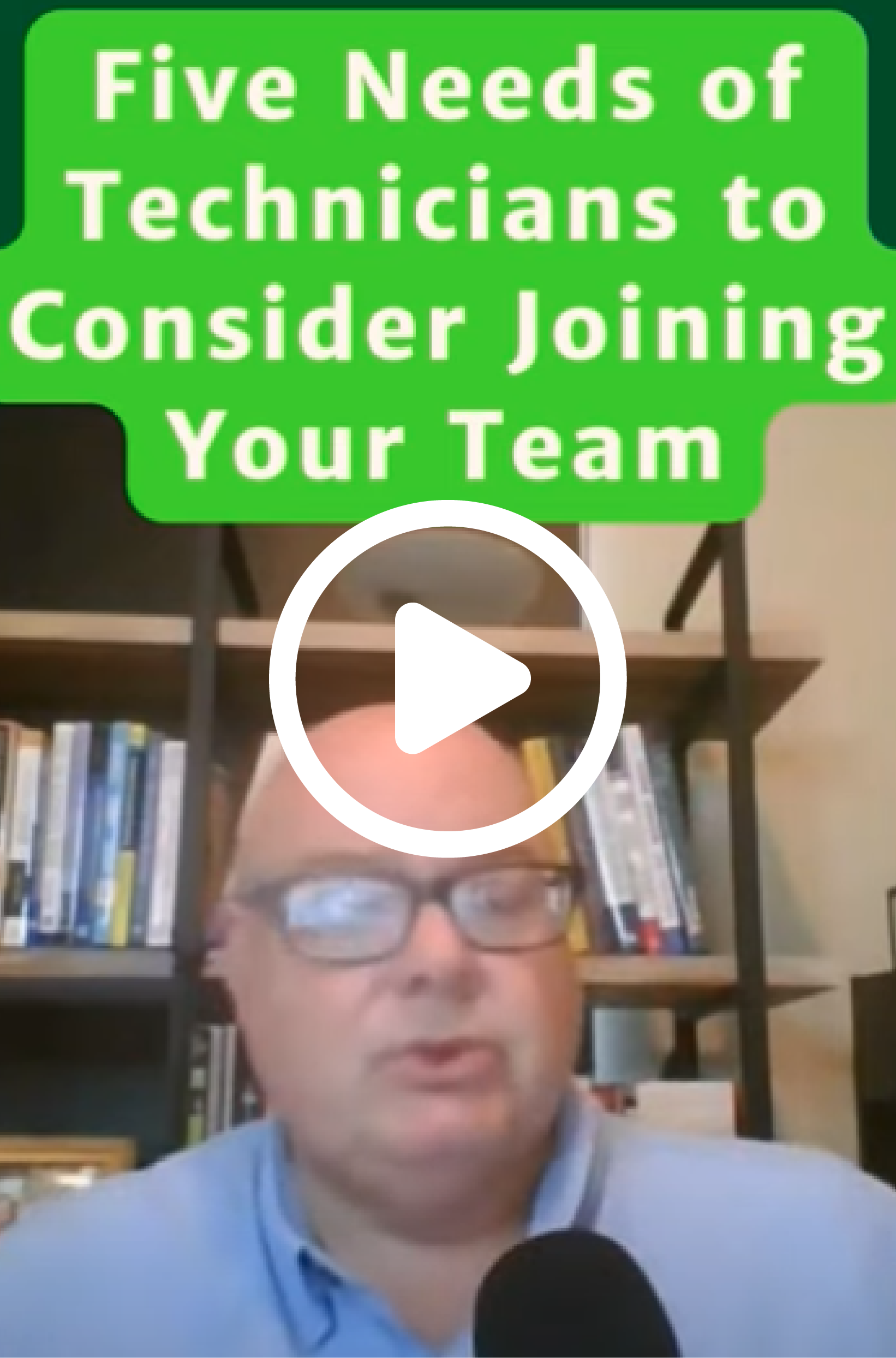 Play Video: 5 Needs of Technicians to Consider Joining Your Team
